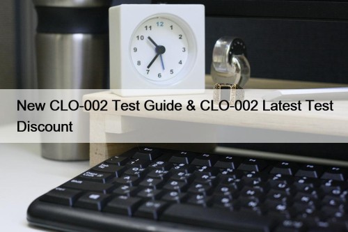 New CLO-002 Test Guide & CLO-002 Latest Test ...