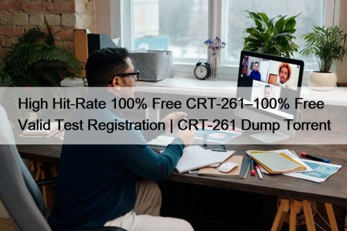 High Hit-Rate 100% Free CRT-261–100% Free Valid Test ...