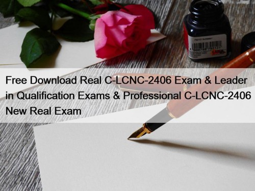 Free Download Real C-LCNC-2406 Exam & Leader in ...