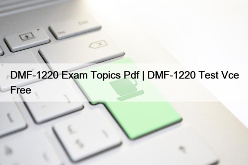 DMF-1220 Exam Topics Pdf | DMF-1220 Test Vce ...